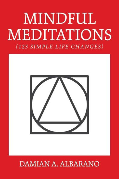 Mindful Meditations : 123 Simple Life Changes - 9781982224912