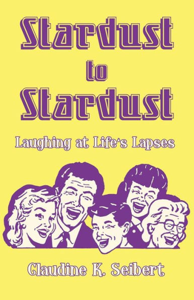 Stardust To Stardust : Laughing At Life's Lapses