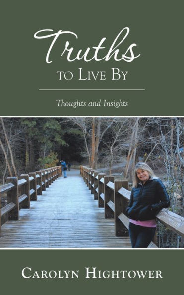 Truths To Live By : Thoughts And Insights