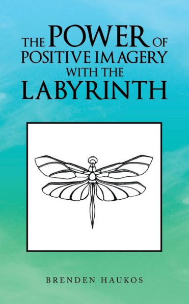 The Power Of Positive Imagery With The Labyrinth