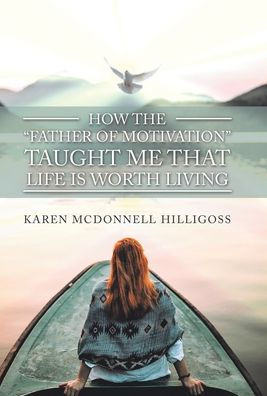 How the "Father of Motivation" Taught Me That Life Is Worth Living