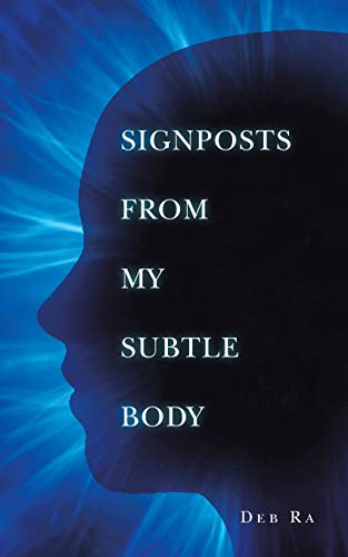 Signposts from My Subtle Body