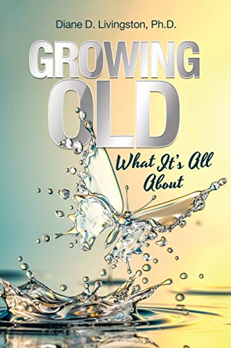 Growing Old: What It??S All About - 9781982252847