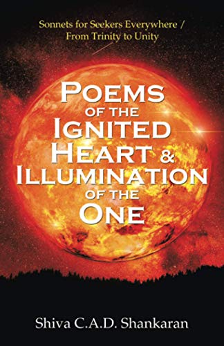 Poems of the Ignited Heart & Illumination of the One : Sonnets for Seekers Everywhere / from Trinity to Unity - 9781982254926
