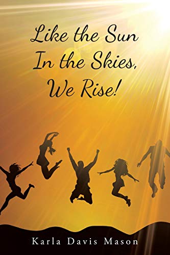 Like the Sun in the Skies, We Rise! - 9781982256784