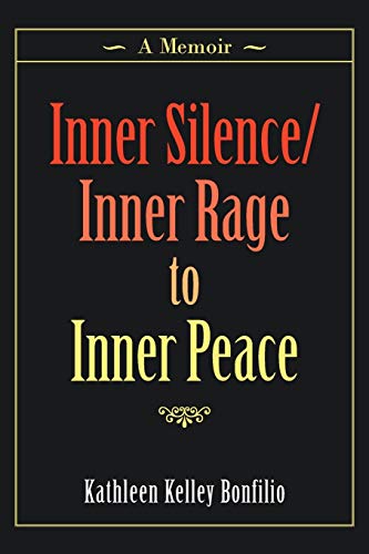 Inner Silence/Inner Rage to Inner Peace : A Memoir - 9781982257033