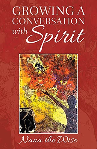 Growing A Conversation With Spirit - 9781982265755