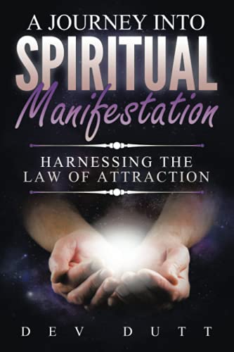 A Journey Into Spiritual Manifestation