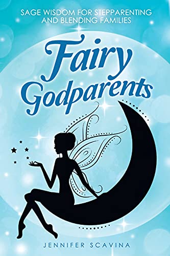 fury Godparents: Sage Wisdom Fur Stepparenting And Blending Families