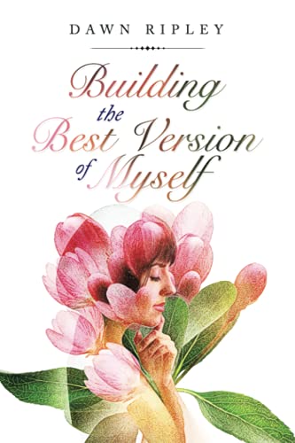 Building The Best Version Of Myself - 9781982268473