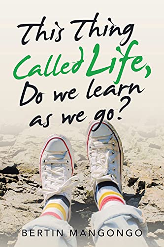 This Thing Called Life, Do We Learn As We Go?