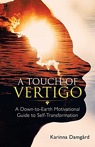A Touch Of Vertigo: A Down-To-Earth Motivational Guide To Self-Transformation (Paperback)