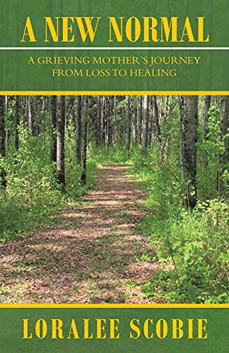 A New Normal: A Grieving Mother'S Journey From Loss To Healing - 9781982274986