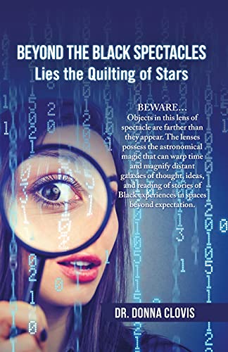 Beyond The Black Spectacles: Lies The Quilting Of Stars - 9781982275068