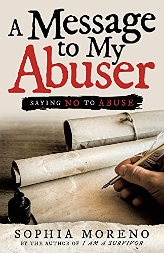 A Message To My Abuser: Saying No To Abuse - 9781982275433