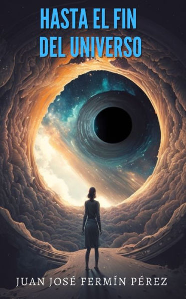 Hasta el fin del Universo (Spanish Edition)