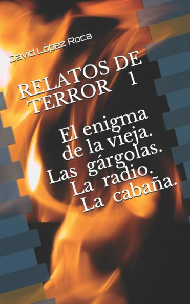 Relatos De Terror 1 : El Enigma De La Vieja Las G?rgolas La Radio La Caba?a