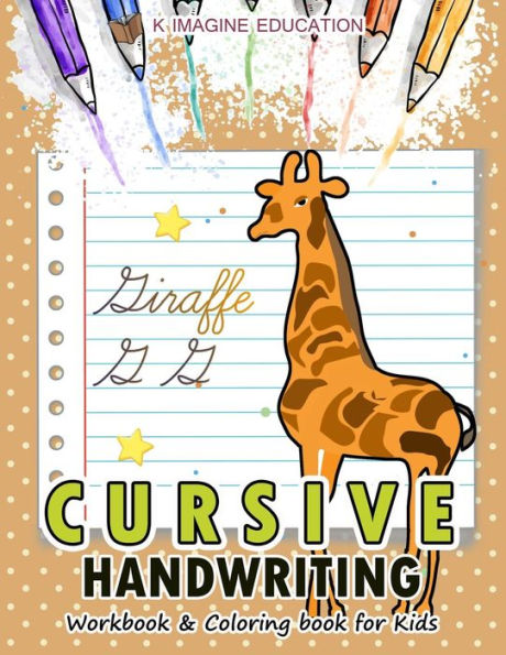 Cursive Handwriting Workbook and Coloring Book for Kids: A-Z Alphabet Letter for Animals and Natural (Daily beginner writing practice)