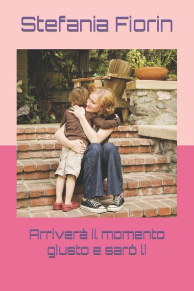 Arriver? il momento giusto e sar? l? (Italian Edition)
