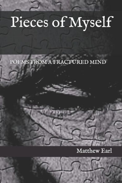 Pieces Of Myself : Poems From A Fractured Mind