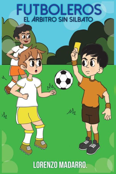 Futboleros El arbitro sin silbato: A partir de 7 años (Spanish Edition)