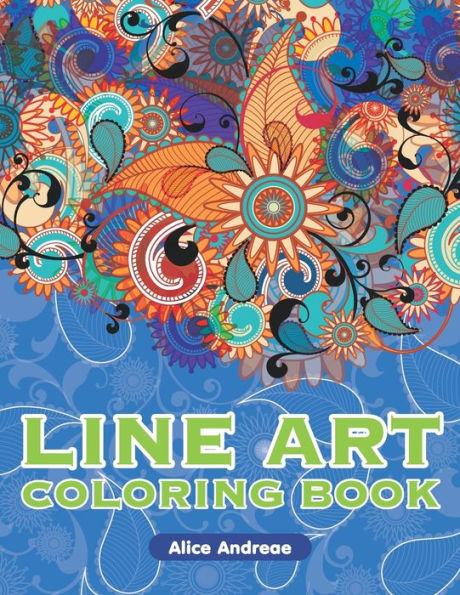Lineart Coloring Book: An Adult Coloring Book With Fun, Easy, And Relaxing Coloring Pages Book - 9781982956509