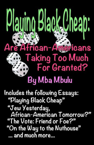 Playing Black Cheap : Are African-Americans Taking Too Much For Granted