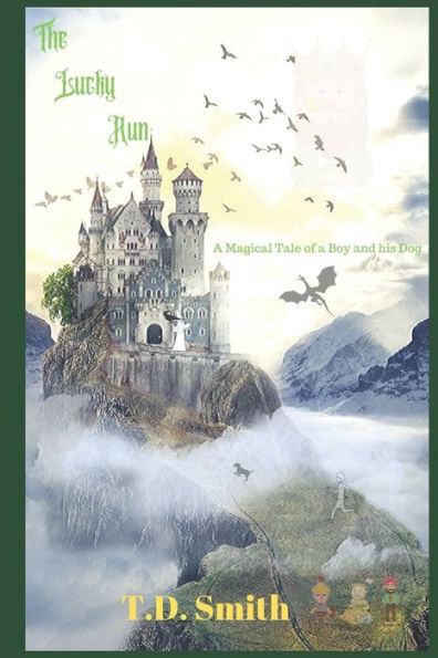 The Lucky Run : A Magical Tale Of A Boy And His Dog