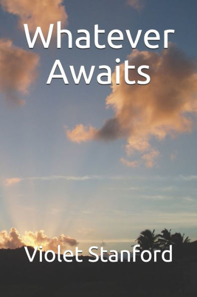 Whatever Awaits