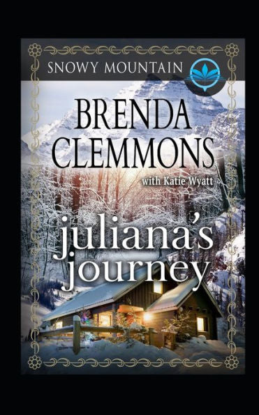 Juliana's Journey: Contemporary Western Romance (Snowy Mountain Series)