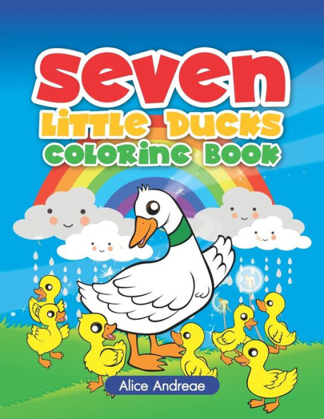 Seven Little Ducks: An Adult Coloring Book With Fun, Easy, And Relaxing Coloring Pages Book For Kids Ages 2-4, 4-8