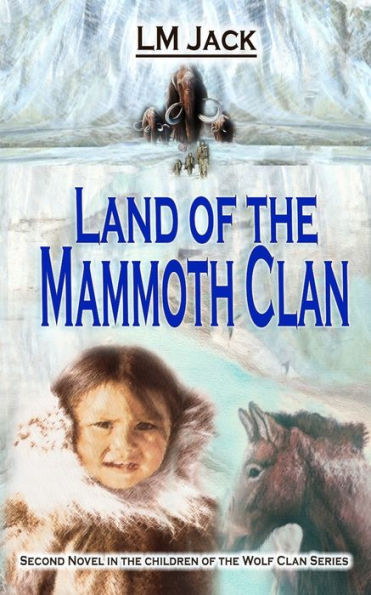 Land of the Mammoth Clan (Children of the Wolf Clan)