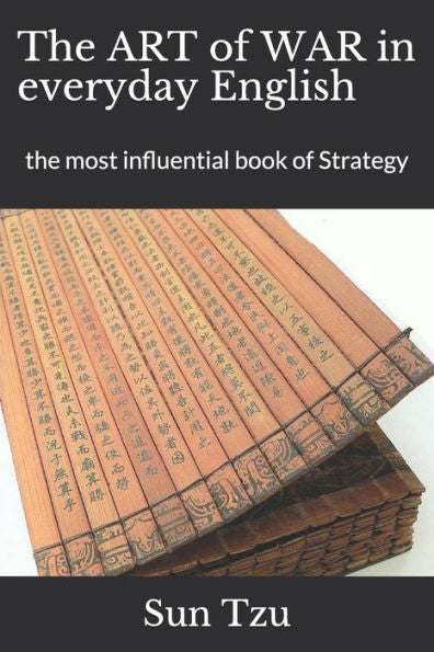 Sun Tzu's The Art Of War In Everyday English : The Most Influential Book Of Strategy