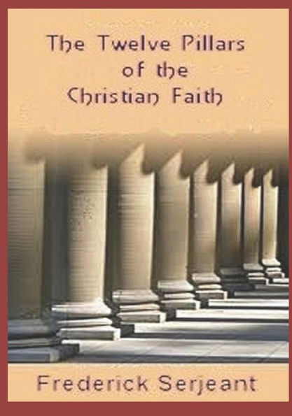 The Twelve Pillars Of The Christian Faith
