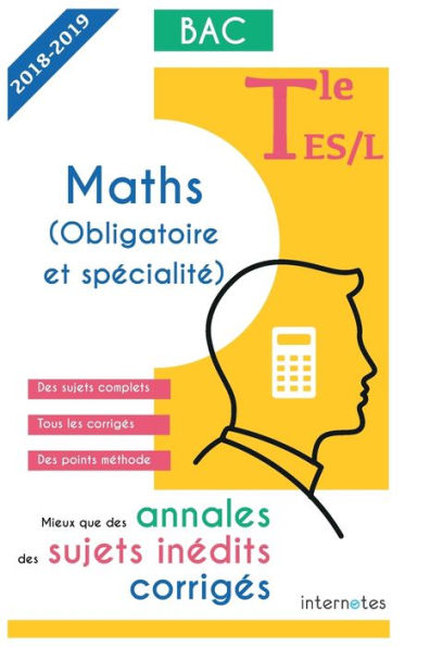 Mieux Que Des Annales : Des Sujets Inédits Corrigés - Maths (Obligatoire Et Spécialité) - Tle Es/L - Bac