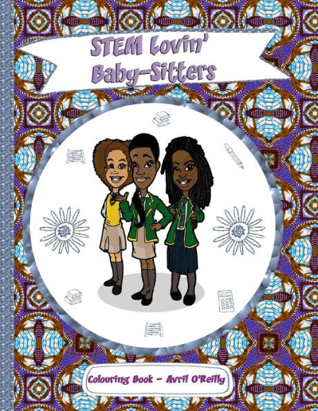 Stem Lovin' Baby-Sitters Colouring Book : A Fun Colouring Book For Girls Who Like Baby-Sitting, Science, Magic And Black Hair