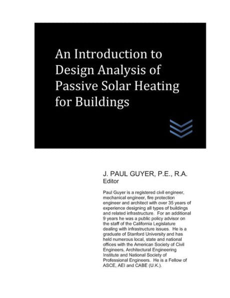 An Introduction to Design Analysis of Passive Solar Heating for Buildings (Solar Energy Systems Engineering)