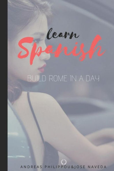 LEARN SPANISH: BUILD ROME IN A DAY
