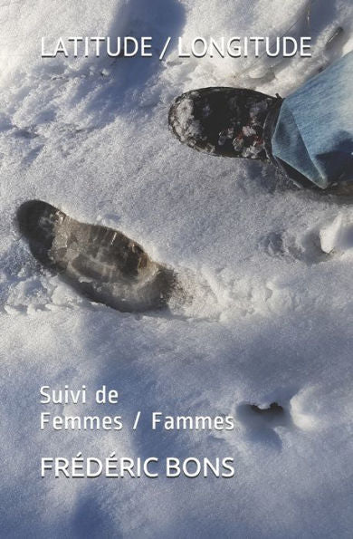 Latitude / Longitude: Suivi de Femmes / Fammes (French Edition)