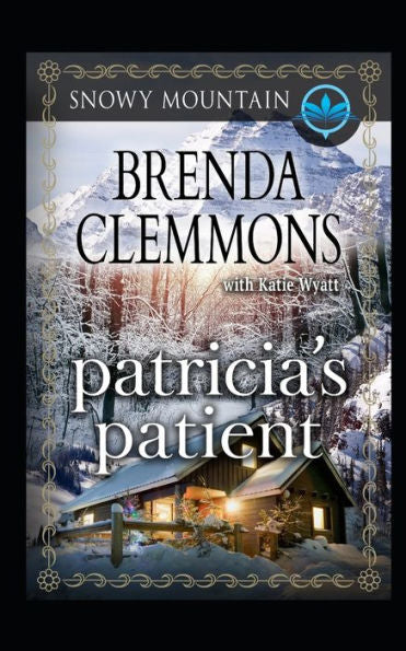 Patricia's Patient : Contemporary Western Romance