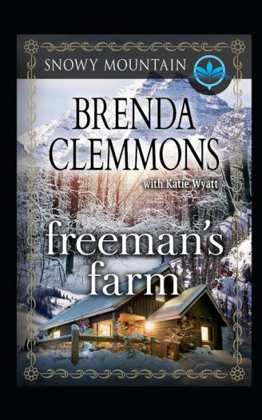 Freeman's Farm: Contemporary Western Romance (Snowy Mountain Series)