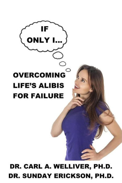 IF ONLY I...: LIFE's ALIBIS FOR FAILURES