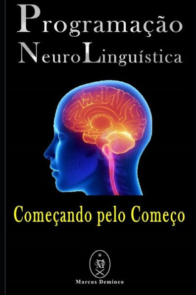 Programação Neurolinguística -- Começando Pelo Começo