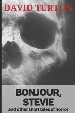 Bonjour, Stevie: y otros cuentos cortos de terror