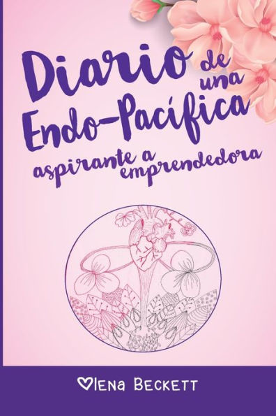 Diario de una Endo-Pac?fica aspirante a Emprendedora (Spanish Edition)