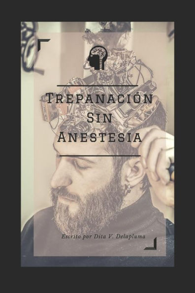 Trepanación Sin Anestesia.