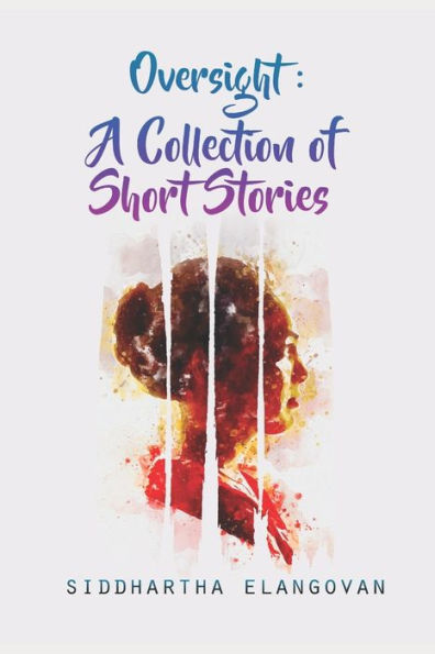 Oversight : A Collection Of Short Stories