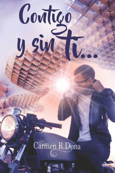 Contigo y sin ti... (�Amor o... sexo?) (Spanish Edition)