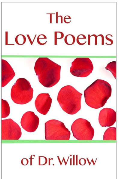 The Love Poems Of Dr. Willow