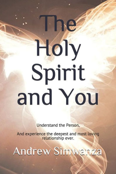 The Holy Spirit And You : Understand The Person